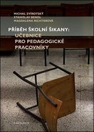 Příběh školní šikany: Učebnice pro pedagogické pracovníky - Kniha