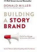 Building a StoryBrand: Clarify Your Message So Customers Will Listen - Kniha