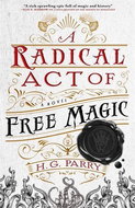 A Radical Act of Free Magic: The Shadow Histories, Book Two - Kniha