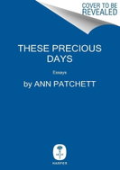 These Precious Days: Essays - Kniha