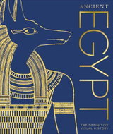 Ancient Egypt: The Definitive Illustrated History - 
