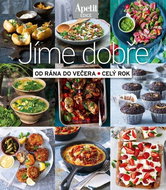 Jíme dobře: od rána do večera, celý rok - Kniha