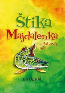 Štika Majdalenka a duhový míč - Kniha