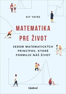 Matematika pre život: Sedem matematických princípov, ktoré formujú náš život - Kniha