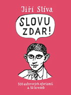 Slovu zdar!: 500 autorových aforismů a 50 kreseb - Kniha