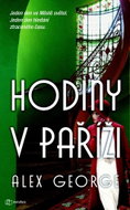 Hodiny v Paříži: Jeden den ve Městě světel. Jeden den hledání ztraceného času. - Kniha