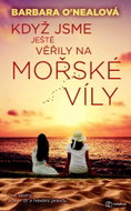 Když jsme ještě věřily na mořské víly - Kniha