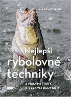 Kniha Nejlepší rybolovné techniky: S malými triky k velkým úlovkům - Kniha