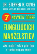 7 návykov dobre fungujúcich manželstiev: Ako urobiť vzťah prioritou v turbulentnom svete - Kniha
