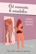 Od mamuta k modelce: Třicet kilo radostí a starostí - Kniha