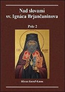 Nad slovami sv. Ignáca Brjančaninova: Pole 2 - Kniha