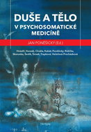 Duše a tělo v psychosomatické medicíně - Kniha