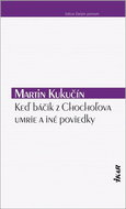 Keď báčik z Chochoľova umrie a iné poviedky - Kniha