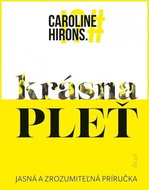 Krásna pleť: Jasná a zrozumiteľná príručka - Kniha