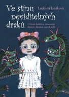Ve stínu neviditelných draků: O divné holčičce, ztraceném dětství a hledání cesty k sobě - Kniha