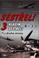 Sestřel, hlásím sestřel!: Ti z druhé strany - Kniha