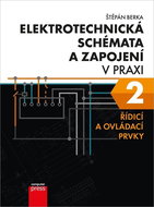 Elektrotechnická schémata a zapojení v praxi 2: Řídicí a ovládací prvky - Kniha