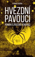Hvězdní pavouci: román o zrazené generaci - Kniha