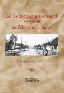 166 historických a současných fotografií ze Židenic a Juliánova - Kniha