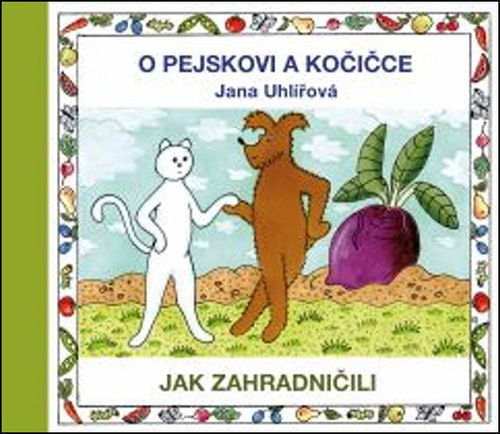 O pejskovi a kočičce Jak zahradničili - Kniha - Hlavní obrázek