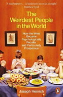 The Weirdest People in the World: How the West Became Psychologically Peculiar and Particularly Pros - Kniha