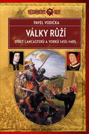 Války růží: Střet Lancasterů a Yorků 1455–1485 - Kniha