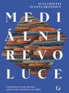 Mediální revoluce: Christianizace Evropy, Ravenna pátého století a jak obrazy mění dějiny - Kniha