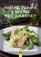 Vaříme zdravě a rychle pro diabetiky - Kniha