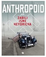 Anthropoid aneb zabili jsme Heydricha - Kniha