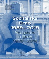 Sochařské Brno 1989–2019: Sculpture in Brno 1989–2019 - Kniha