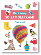 Prvé slová – Malé kroky so samolepkami 2+ - Kniha