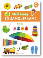Farby  Malé kroky so samolepkami 3+ - Kniha