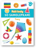 Tvary – Malé kroky so samolepkami 4+ - Kniha