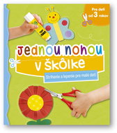 Jednou nohou v škôlke: Strihanie a lepenie pre malé deti - Kniha