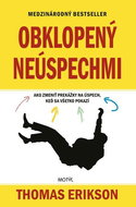 Obklopený neúspechmi: Ako zmeniť prekážky na úspech, keď sa všetko pokazí - Kniha