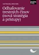 Odhaľovanie trestných činov: (nová stratégia a prístupy) - Kniha