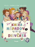 Super kniha nápadov pre kreatívne dievčatá - Kniha