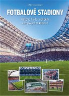 Fotbalové stadiony: Historie, fakta a příběhy evropských stadionů 1 - Kniha
