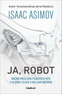 Ja, Robot: Knižná predloha filmového hitu v hlavnej úlohe s W. Smithom - Kniha