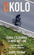 Okolo Česka a Slovenska za méně než 8 dní: plus 20 odboček do života „ultrapaka“ - Kniha