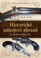 Sběratelský lexikon Historické nábojové zbraně: (a všechno kolem nich) - Kniha