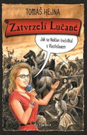 Zatvrzelí Lučané: Jak se Neklan (ne)utkal s Vlastislavem - Kniha