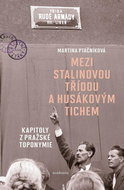 Mezi Stalinovou třídou a Husákovým tichem - Kniha