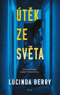 Útěk ze světa: Zničehonic se objeví a způsobí neobyčejný chaos ... - Kniha