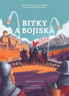 Bitky a bojiská: Stručné dejiny Slovenska pre mladých čitateľov - Kniha