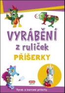 Vyrábění z ruliček Příšerky: Vyrob si barevné příšerky - Kniha