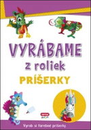 Vyrábame z roliek Príšerky: Vyrob si farebné príšerky - Kniha