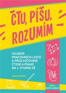 Čtu, píšu, rozumím: Soubor pracovních listů k procvičování čtení a psaní na 1. stupni ZŠ - Kniha