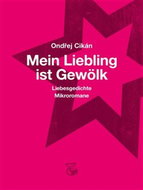 Mein Liebling ist Gewölk: Liebesgedichte, Mikroromane - Kniha
