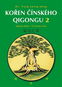 Kořen čínského Qigongu 2: Qigong zhiben / Čchi-kung č’pen - Kniha